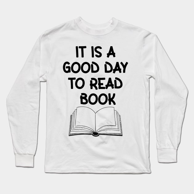 It is a good day to read book Long Sleeve T-Shirt by Cheeriness